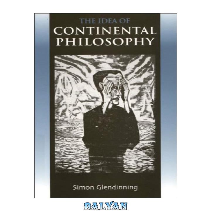 دانلود کتاب The Idea of Continental Philosophy